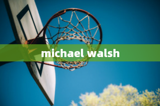 michael walsh