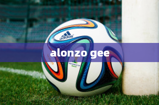 alonzo gee