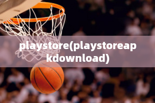 playstore(playstoreapkdownload)