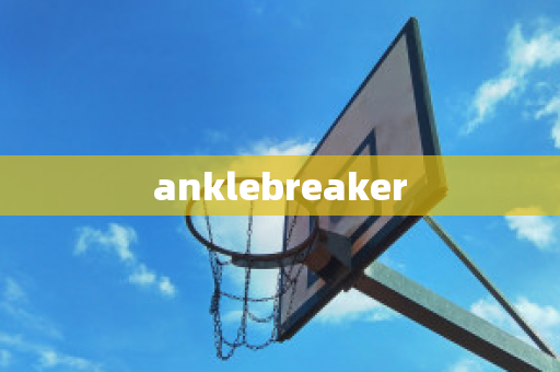 anklebreaker