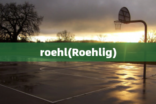 roehl(Roehlig)